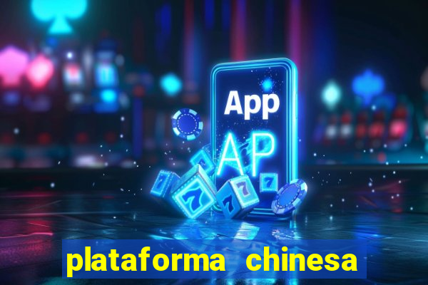 plataforma chinesa de slots